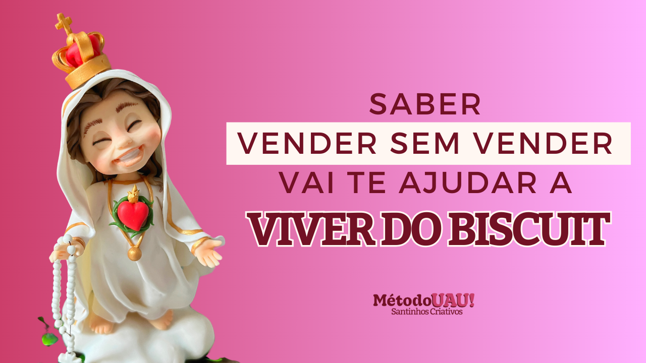 Como vender seu biscuit sem vender? Confira!